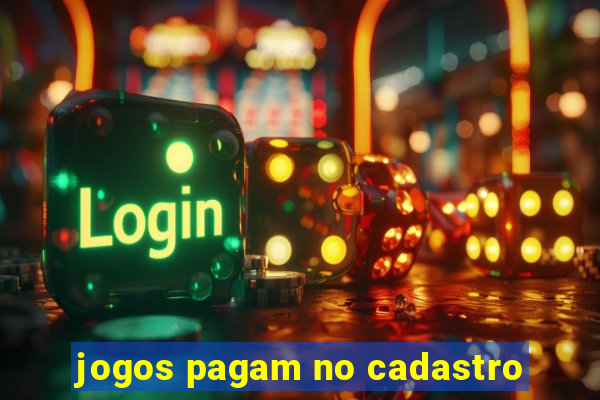 jogos pagam no cadastro